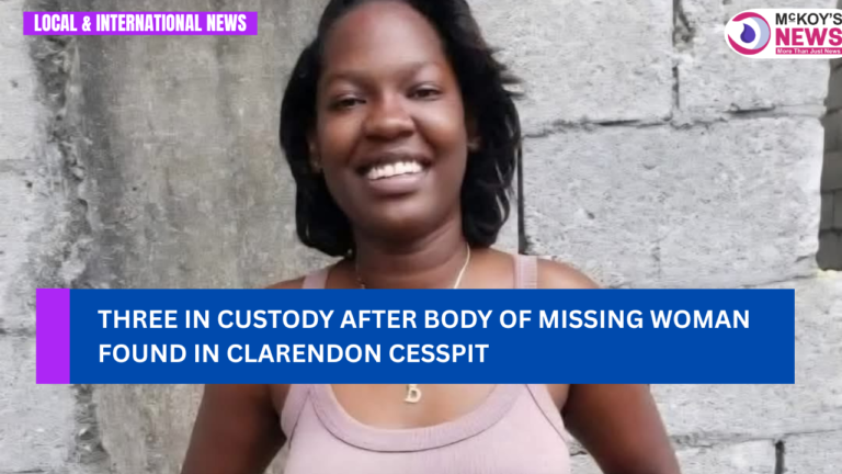 Three in Custody After Body of Missing Woman Found in Clarendon Cesspit