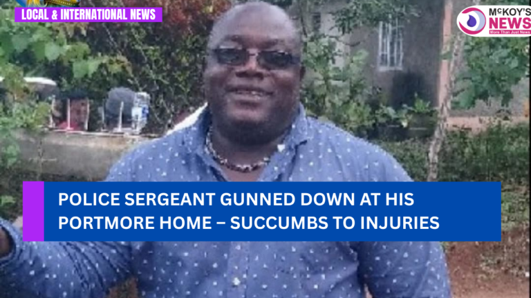Police Sergeant Gunned Down at His Portmore Home – Succumbs to Injuries