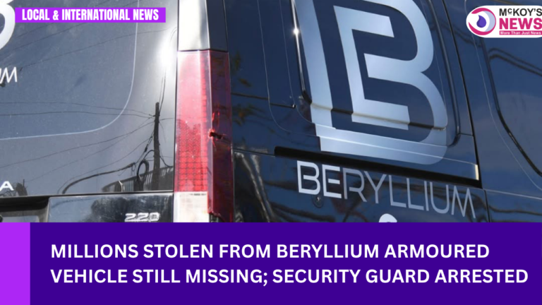 Millions Stolen from Beryllium Armoured Vehicle Still Missing; Security Guard Arrested