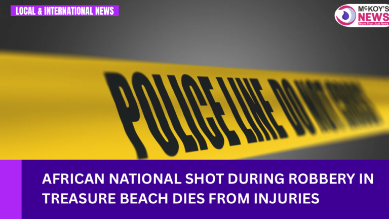 African National Shot During Robbery in Treasure Beach Dies From Injuries