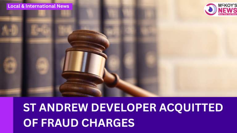 St Andrew Developer Acquitted of Fraud Charges