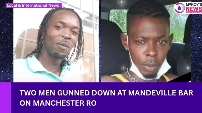 Two Men Gunned Down at Mandeville Bar on Manchester Road