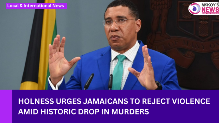 Holness Urges Jamaicans to Reject Violence Amid Historic Drop in Murders
