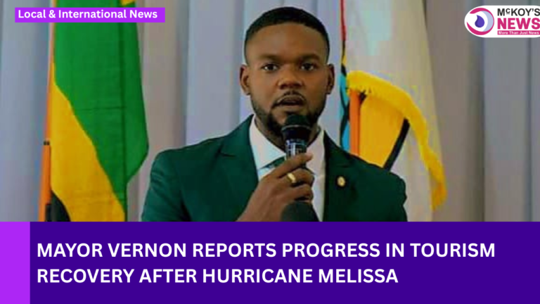 Mayor Vernon Reports Progress in Tourism Recovery After Hurricane Melissa