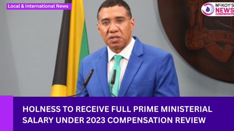 Holness to Receive Full Prime Ministerial Salary Under 2023 Compensation Review